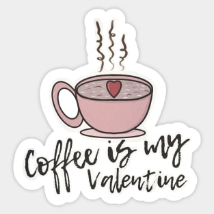Coffee is My Valentine Sticker